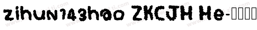 zihun143hao ZKCJH He字体转换